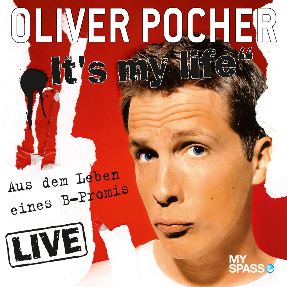 Oliver Pocher Live: It's My Life (aus Dem Leben Eines B-Promis)“ Von ...