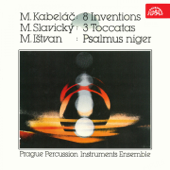 Kabeláč: 8 Inventions - Slavický: 3 Toccatas - Ištvan: Psalmus Niger - Vladimír Vlasák & Prague Percussion Instruments Ensemble