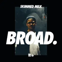 Broad. (feat. Kristoffer Eikrem) - Single by Skimmed Milk album reviews, ratings, credits