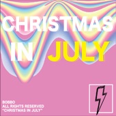 Christmas in July by Bobbo