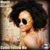 Stream & download Come Follow Me (feat. Khialah) - Single