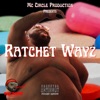 Ratchet Wayz - Single