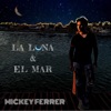 Mickey Ferrer - La Luna y el Mar