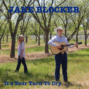 Jake Blocker - It's Your Turn to Cry - Line Dance Chorégraphe