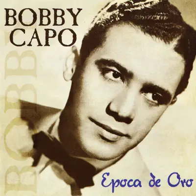 Época De Oro - Bobby Capó