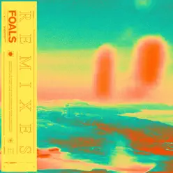 Part1 Everything Not Saved Will Be Lost (Remixes) - Foals