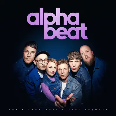 Don't Know What's Cool Anymore - Alphabeat