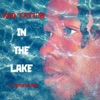 In the Lake (feat. Meech the vibe) - Single
