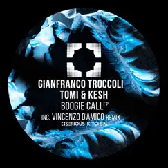 Boogie Call - Single by Gianfranco Troccoli & Tomi&Kesh album reviews, ratings, credits