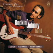 Straight Out of Chicago - The Rockin' Johnny Band
