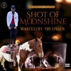 Shot of Moonshine - Single