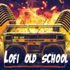Lofi Old School (feat. Pista de Rap) album lyrics, reviews, download