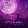 Never Be Apart - Single