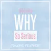 Why so Serious - Single album lyrics, reviews, download