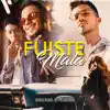 Fuiste Mala (feat. Pasabordo) - Single album lyrics, reviews, download