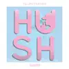Hush (feat. Thievves) - Single album lyrics, reviews, download