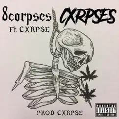 Cxrpses (feat. Cxrpse) - Single by 8corpses album reviews, ratings, credits
