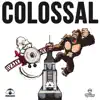 Colossal - Single album lyrics, reviews, download