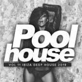 Poolhouse, Vol. 11: Ibiza Deep House 2019 artwork