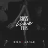 Boss Like This (feat. Mr Eazi) - Single album lyrics, reviews, download
