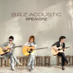 B.R.Z ACOUSTIC - Breakerz B.R.Z ACOUSTIC - Breakerz
