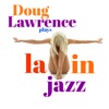 Doug Lawrence Plays Latin Jazz - EP