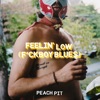 Feelin' Low (F*ckboy Blues) - Single