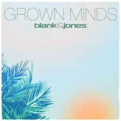 Grown Minds (KLar & PF Remix) - Single - Blank & Jones Grown Minds (KLar & PF Remix) - Single - Blank & Jones