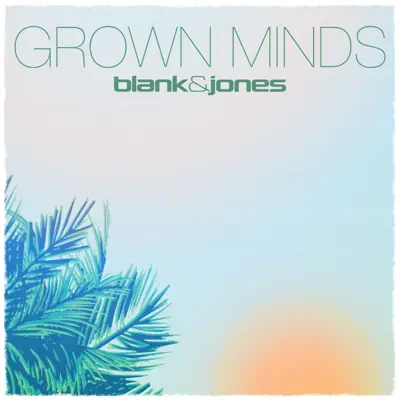 Grown Minds (KLar & PF Remix) - Single - Blank & Jones