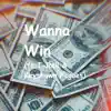 Wanna Win (feat. T-Rell & Keyshawn Pegues) - Single album lyrics, reviews, download