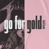 Go for Gold - EP album lyrics, reviews, download