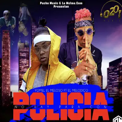 No Hay Para Con Policía (feat. Melódico) - Single - Yomel El Meloso