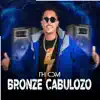 Bronze Cabulozo (feat. Pop na batida) - Single album lyrics, reviews, download