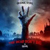 The Dead Don't Die (Original Score) artwork