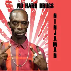 No Hard Drugs - Single by Ninjaman album reviews, ratings, credits