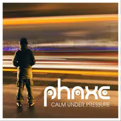Calm Under Pressure by Phaxe album reviews, ratings, credits