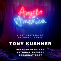 Tony Kushner - Angels in America: A Gay Fantasia on National Themes (Unabridged) artwork
