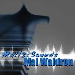 Mal/3: Sounds - Mal Waldron Mal/3: Sounds - Mal Waldron