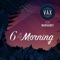 6 in the Morning (feat. Margaret) - Vax lyrics