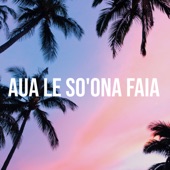 Aua Le So'ona Faia artwork