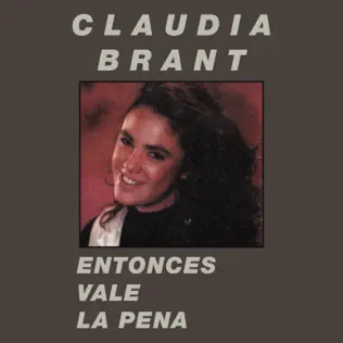 ladda ner album Claudia Brant - Entonces Vale La Pena