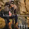 Khud Pe Bharosa - Single album lyrics, reviews, download
