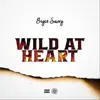 Wild at Heart - Single album lyrics, reviews, download