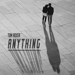 Anything - Single - Tom Boxer Anything - Single - Tom Boxer