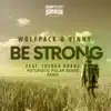 Be Strong (feat. Joshua Khane) - Single [Futuristic Polar Bears Remix] - Single album lyrics, reviews, download