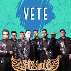 Vete - Single - Mexikolombia Vete - Single - Mexikolombia