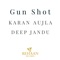 Gun Shot - Karan Aujla lyrics