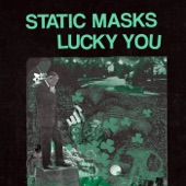 Static Masks - Lucky You