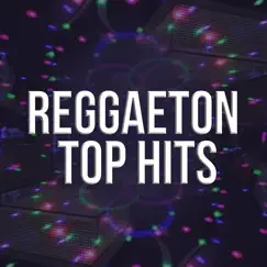 Reggaeton Top Hits by Various Artists album reviews, ratings, credits