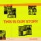 This Is Our Story artwork